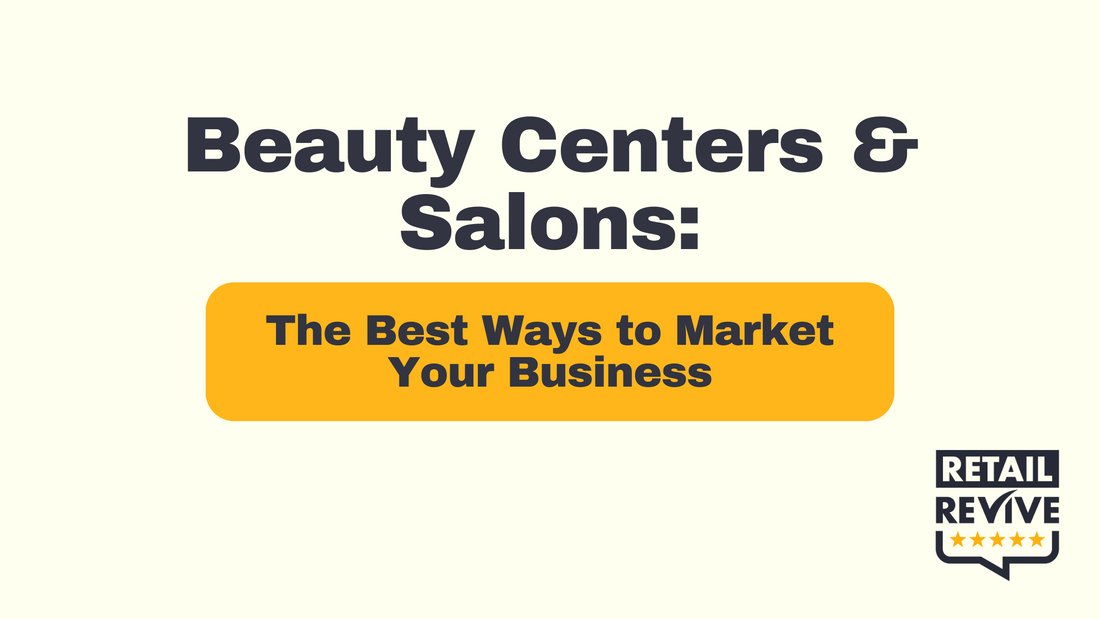 Beauty Centers & Salons: The Best Ways to Market Your Business