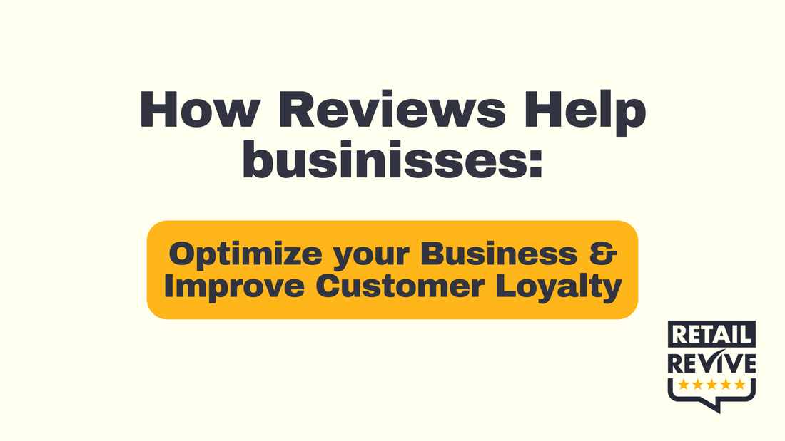 How Reviews Help Business: Optimize Your Business & Improve Customer Loyalty