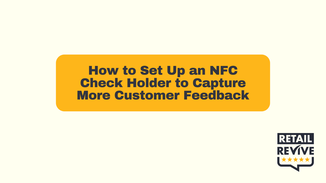 How to Set Up an NFC Check Holder to Capture More Customer Feedback