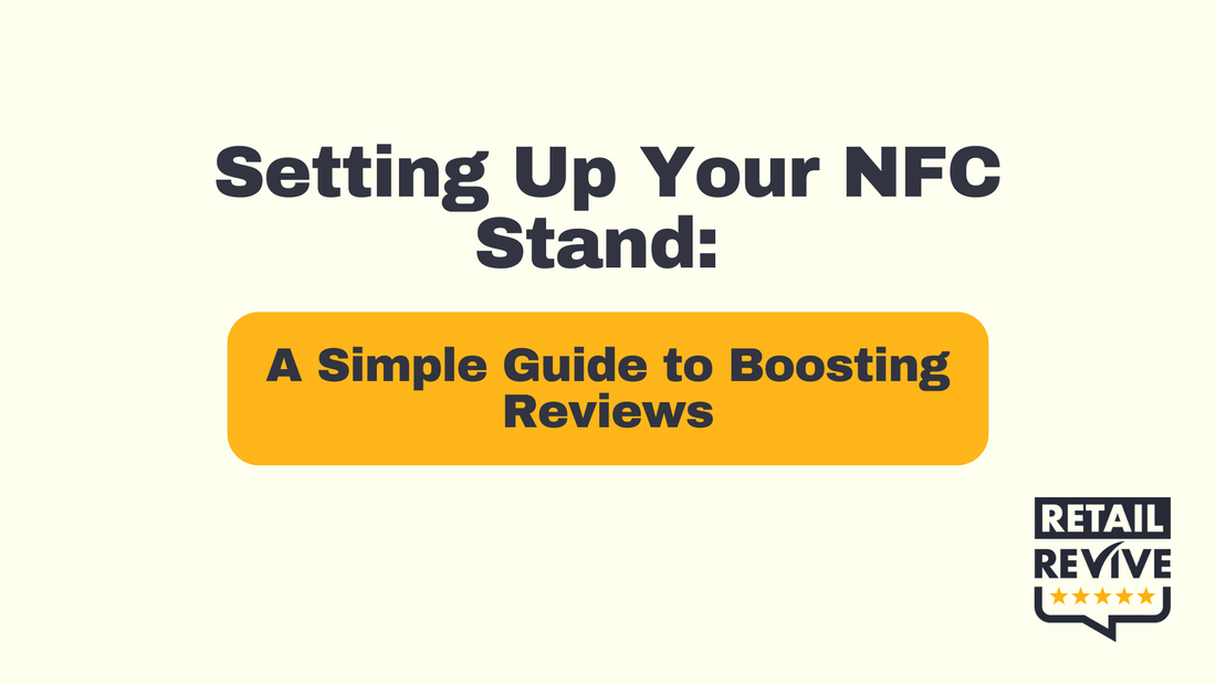 Setting Up Your NFC Stand: A Simple Guide to Boosting Reviews