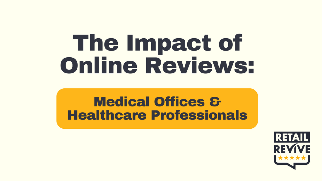 The Impact of Online Reviews: Medical Offices & Healthcare Professionals