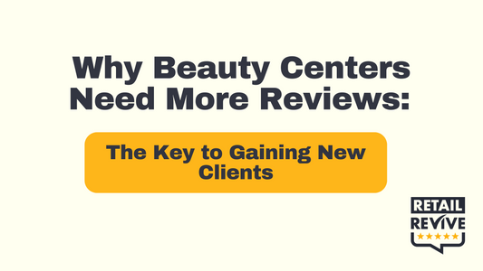 Why Beauty Centers Need More Reviews: The Key to Gaining New Clients