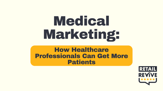 Medical Marketing: How Healthcare Professionals Can Get More Patients