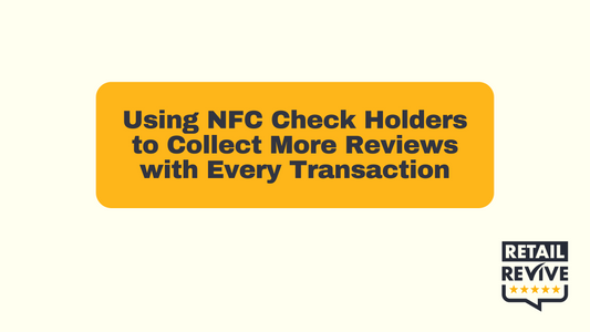 Using NFC Check Holders to Collect More Reviews with Every Transaction