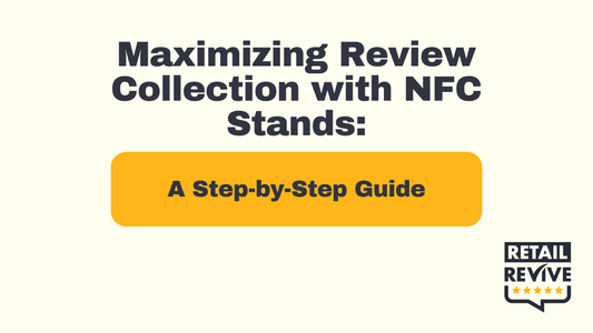 Maximizing Review Collection with NFC Stands: A Step-by-Step Guide