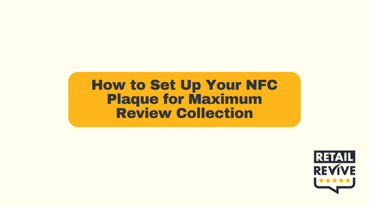 How to Set Up Your NFC Plaque for Maximum Review Collection
