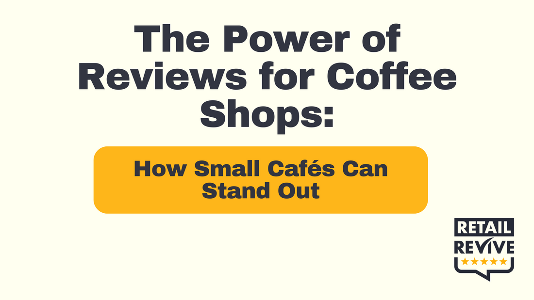 The Power of Reviews for Coffee Shops: How Small Cafés Can Stand Out