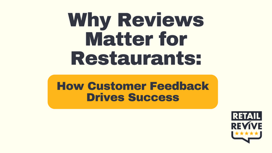 Why Reviews Matter for Restaurants: How Customer Feedback Drives Success
